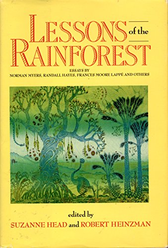 Beispielbild fr Lessons of the Rainforest: Essays By Norman Myeres, Randall Hayes, Frances Moore Lappe and Others zum Verkauf von Les Livres des Limbes