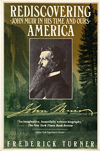 Stock image for Rediscovering America: John Muir in His Time and Ours for sale by WorldofBooks