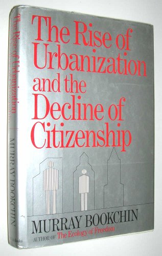 Imagen de archivo de The Rise of Urbanization and the Decline of Citizenship a la venta por HPB-Red