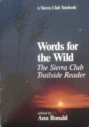 9780871567093: Words for the Wild: The Sierra Club Trailside Reader (Sierra Club Totebook)