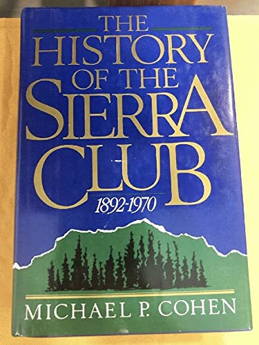 History of the Sierra Club: 1892-1970.