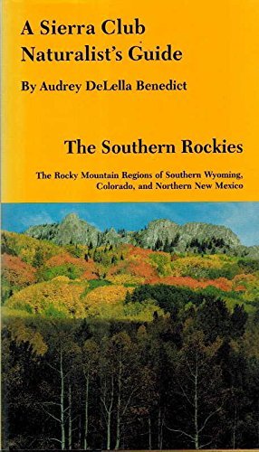 Stock image for A Sierra Club Naturalist's Guide: The Southern Rockies for sale by HPB-Red