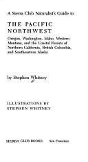 9780871567437: Sierra Club Naturalist's Guide to the Pacific Northwest: Oregon, Washington, Idaho, Western Montana, and the Coastal Forests of Northern California,