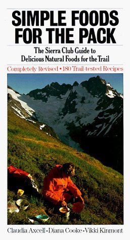 Stock image for Simple Foods for the Pack : The Sierra Club Guide to Delicious Natural Foods for the Trail for sale by Better World Books: West