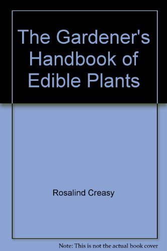 Stock image for The Gardener's Handbook of Edible Plants for sale by The Maryland Book Bank