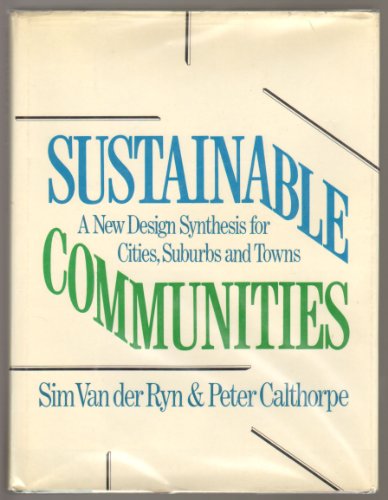 Beispielbild fr Sustainable Communities: A New Design Synthesis for Cities, Suburbs, and Towns zum Verkauf von Ergodebooks