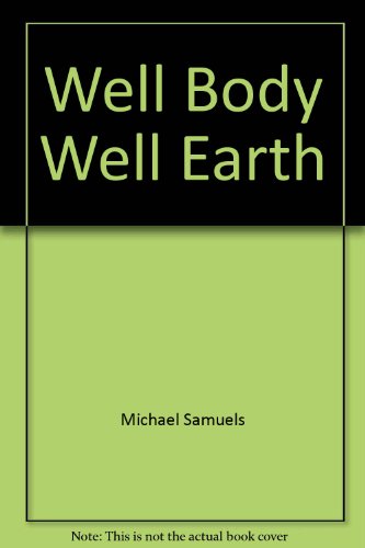 Beispielbild fr Well Body, Well Earth zum Verkauf von Ken's Book Haven