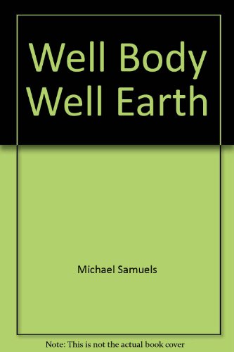 Stock image for Well Body, Well Earth for sale by Ken's Book Haven