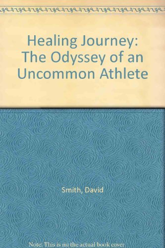 Imagen de archivo de Healing Journey : The Odyssey of an Uncommon Athlete a la venta por Better World Books: West