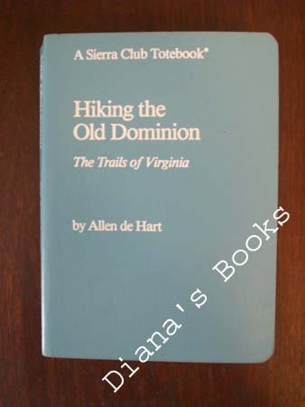 9780871568120: Hiking the Old Dominion: The Trails of Virginia [Lingua Inglese]