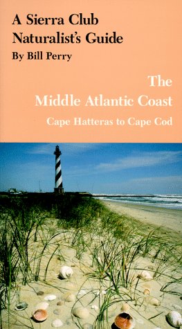 9780871568168: A Sierra Club Naturalist's Guide the Middle Atlantic Coast: Cape Hatters to Cape Cod [Idioma Ingls]