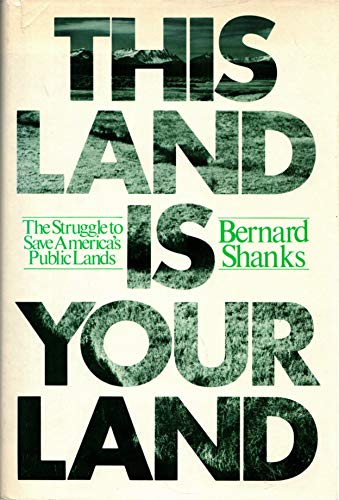Imagen de archivo de This Land Is Your Land : The Struggle to Save America's Public Lands a la venta por Better World Books: West