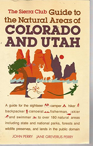 Stock image for The Sierra Club Guide to the Natural Areas of Colorado and Utah for sale by Better World Books