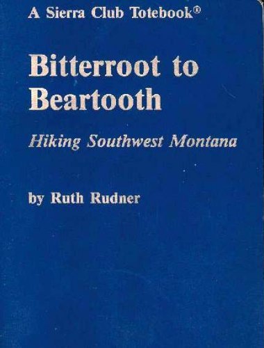 Bitterroot to Beartooth: Hiking Southwest Montana