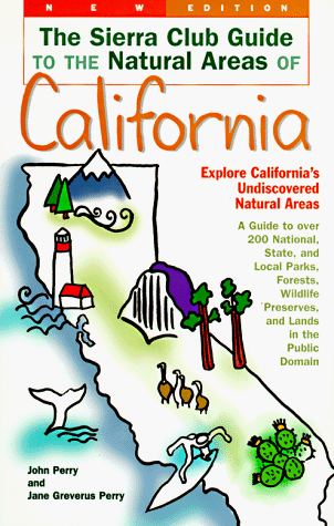 The Sierra Club Guide to the Natural Areas of California (9780871568502) by Perry, Jane Greverus; Sierra Club