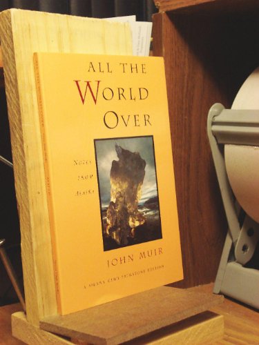 Imagen de archivo de All the World Over : Notes from Alaska a la venta por Better World Books