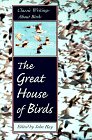 Beispielbild fr The Great House of Birds: Classic Writings About Birds zum Verkauf von Wonder Book