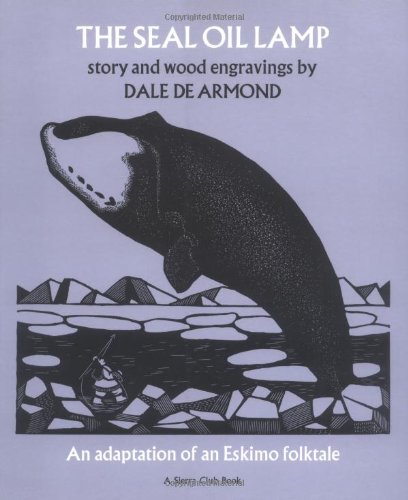 Stock image for The Seal Oil Lamp : An Adaptation of an Eskimo Folktale for sale by Better World Books: West