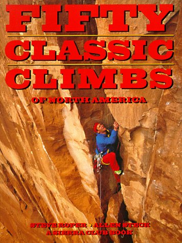 Beispielbild fr Fifty Classic Climbs of North America zum Verkauf von Books Unplugged