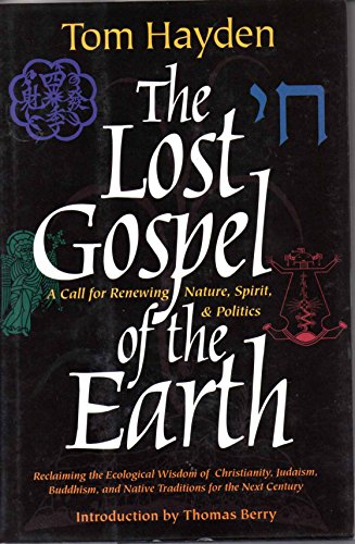 Imagen de archivo de The Lost Gospel of the Earth: A Call for Renewing Nature, Spirit, and Politics a la venta por Wonder Book