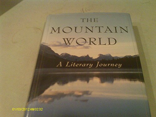 Imagen de archivo de The Mountain World: A Literary Journey a la venta por Idaho Youth Ranch Books