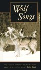 Imagen de archivo de Wolf Songs : The Classic Collection of Writings about Wolves a la venta por Better World Books