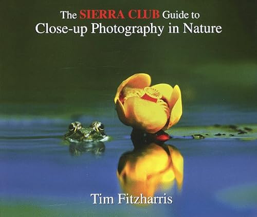 Stock image for The Sierra Club Guide to Close-Up Photography in Nature for sale by ThriftBooks-Atlanta
