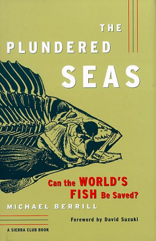Stock image for The Plundered Seas: Can the World's Fish Be Saved? for sale by More Than Words