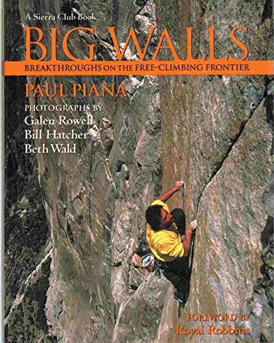 Stock image for Big Walls: Breakthroughs on the Free-Climbing Frontier for sale by Goodwill