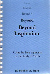 Beispielbild fr Beyond Inspiration: A Step-By-Step Approach to the Study of Truth zum Verkauf von Library House Internet Sales
