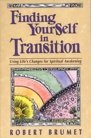 Stock image for Finding Yourself in Transition: Using Life's Changes for Spiritual Awakening for sale by ThriftBooks-Atlanta