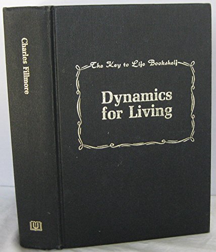 9780871590251: Dynamics for Living [Hardcover] by Fillmore, Charles