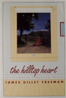 Beispielbild fr The Hilltop Heart : Reflections of a Practical Mystic zum Verkauf von Better World Books