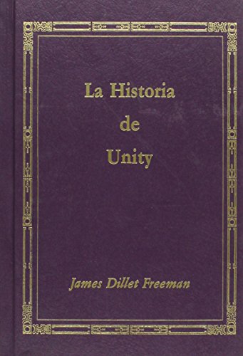 La Historia De Unity (9780871590824) by Freeman, James Dillet