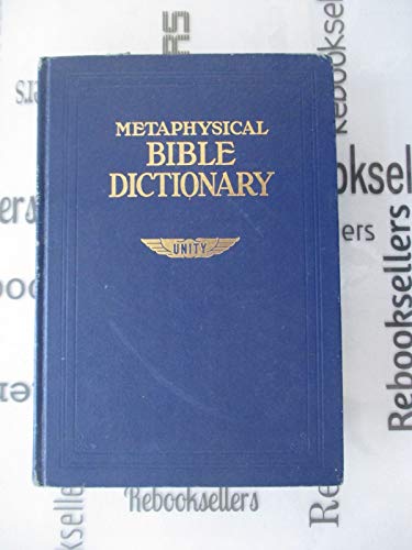 Imagen de archivo de Metaphysical Bible dictionary (Charles Fillmore reference library) a la venta por Kota Books