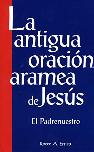 Stock image for LA Antigua Oracion Aramea De Jesus for sale by SecondSale