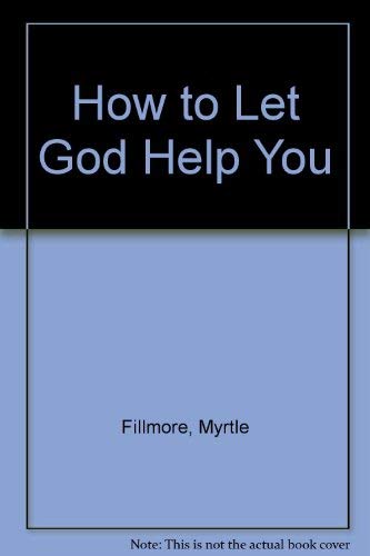 Beispielbild fr How to Let God Help You zum Verkauf von Better World Books