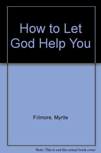 Stock image for How to Let God Help You for sale by Better World Books