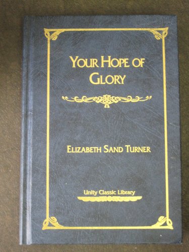 Your Hope of Glory (Unity Classic Library) - Elizabeth Sand Turner