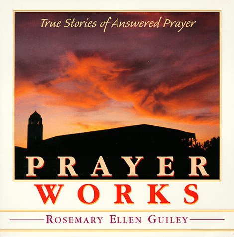 Beispielbild fr Prayer Works: True Stories of Answered Prayer zum Verkauf von Wonder Book