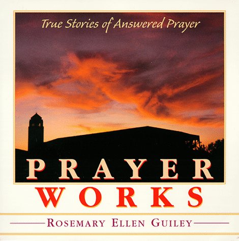 Imagen de archivo de Prayer Works: True Stories of Answered Prayer a la venta por SecondSale