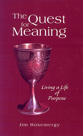 Imagen de archivo de The Quest for Meaning : Living a Life of Purpose a la venta por Better World Books