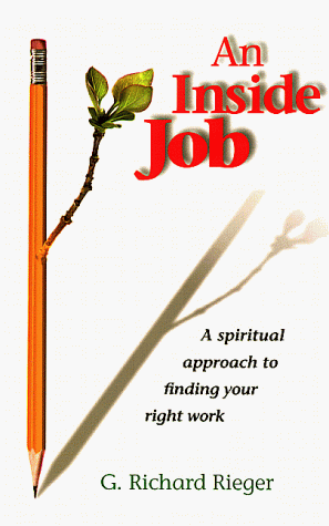 Stock image for An Inside Job: A Spiritual Approach to Finding Your Right Work for sale by Wonder Book