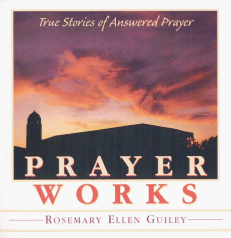 Stock image for Prayer Works: True Stories of Answered Prayer for sale by Wonder Book