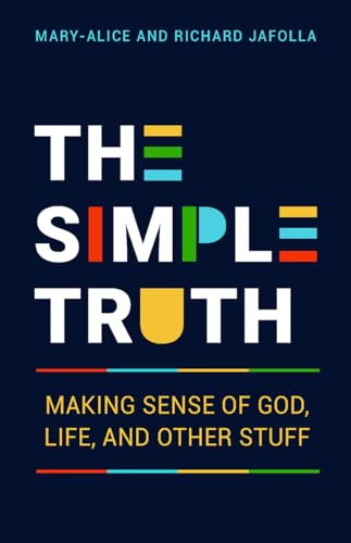 Stock image for The Simple Truth: Making Sense of God, Life Other Stuff for sale by Off The Shelf