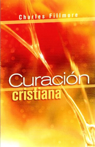 Stock image for Curacion Cristiana (Biblioteca Clasica De Unity)/Christian Healing for sale by Irish Booksellers