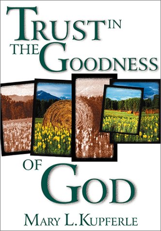 Beispielbild fr Trust in the Goodness of God zum Verkauf von Wonder Book