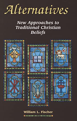 Imagen de archivo de Alternatives: New Approaches to Traditional Christian Beliefs a la venta por SecondSale