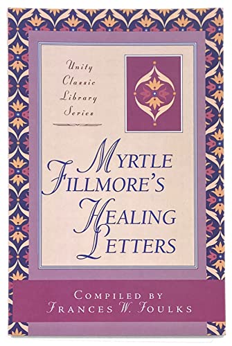 Beispielbild fr Myrtle Fillmore's Healing Letters zum Verkauf von Better World Books