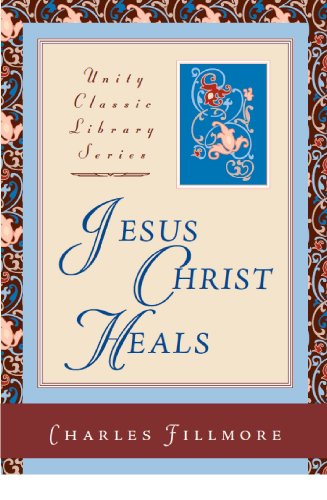 Stock image for Jesus Christ Heals (Unity Classic Library) for sale by SecondSale